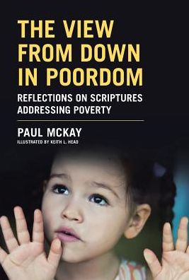 Paul McKay · The View From Down in Poordom (Hardcover Book) (2017)