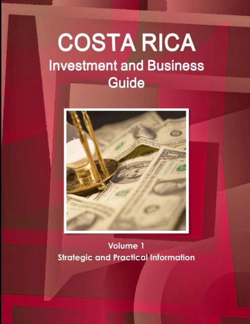 Cover for Inc Ibp · Costa Rica Investment and Business Guide Volume 1 Strategic and Practical Information (Paperback Book) (2016)