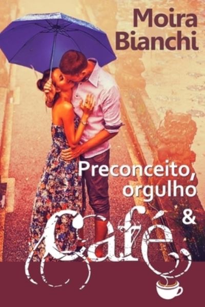 Cover for Moira Bianchi · Preconceito, Orgulho &amp; Cafe (Paperback Book) (2015)