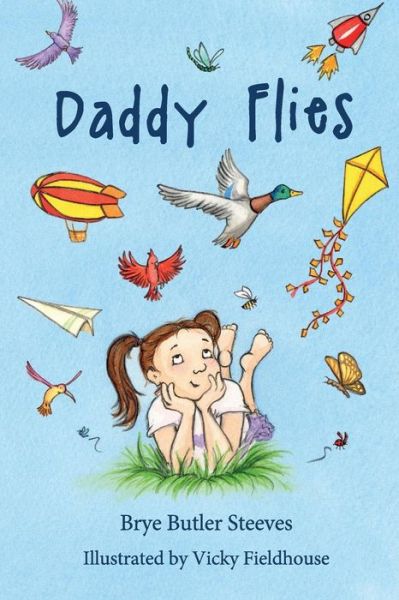 Cover for Brye Butler Steeves · Daddy Flies (Paperback Book) (2015)