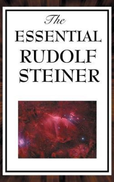 Cover for Steiner · The Essential Rudolf Steiner (Hardcover bog) (2018)