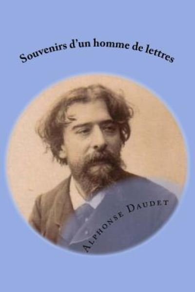 Cover for Alphonse Daudet · Souvenirs d'un homme de lettres (Pocketbok) (2015)