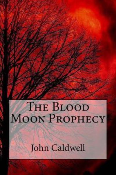 Cover for John Caldwell · The Blood Moon Prophecy Large Print (Pocketbok) (2016)