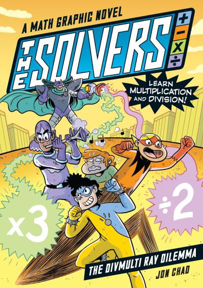 Cover for Jon Chad · The Solvers Book #1: The Divmulti Ray Dilemma: A Math Graphic Novel: Learn Multiplication and Division! (Paperback Book) (2024)