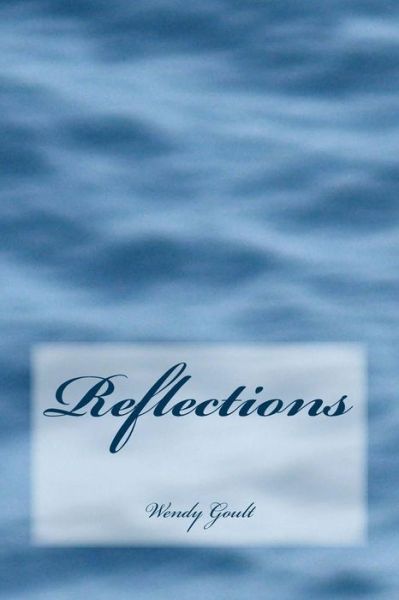 Cover for Wendy Goult · Reflections (Paperback Book) (2016)