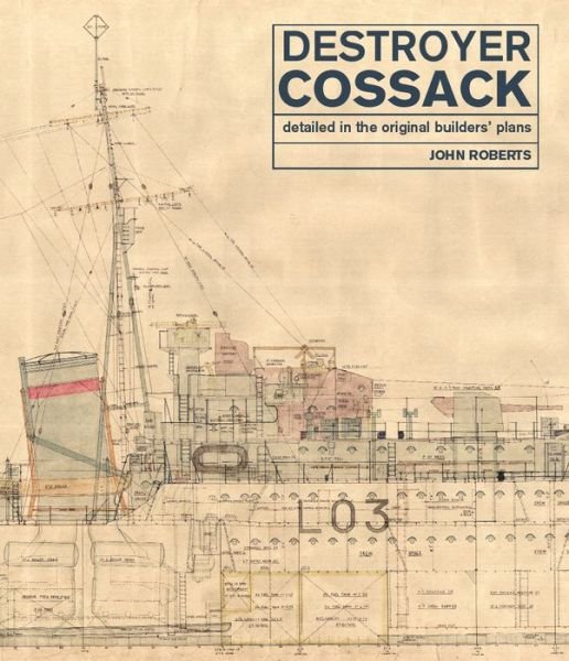 Cover for John Roberts · Destroyer Cossack: Detailed in the Original Builders' Plans (Hardcover Book) (2020)