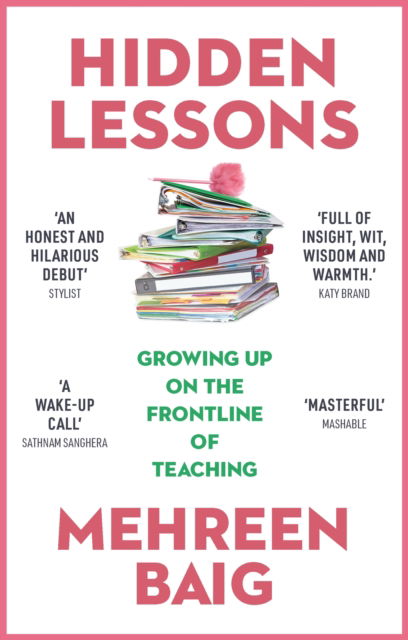 Cover for Mehreen Baig · Hidden Lessons: Growing Up on the Frontline of Teaching (Paperback Book) (2022)