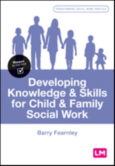 Cover for Barry Fearnley · Developing Knowledge and Skills for Child and Family Social Work - Transforming Social Work Practice Series (Pocketbok) (2022)