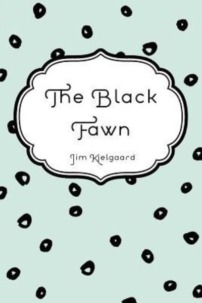 Cover for Jim Kjelgaard · The Black Fawn (Paperback Book) (2016)
