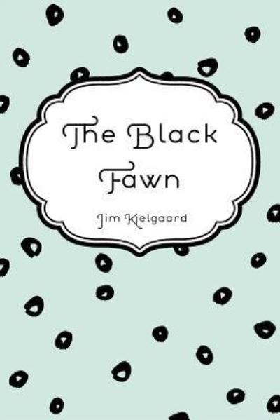 Cover for Jim Kjelgaard · The Black Fawn (Taschenbuch) (2016)