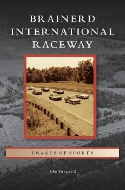 Cover for John Fitzgerald · Brainerd International Raceway (Hardcover bog) (2014)