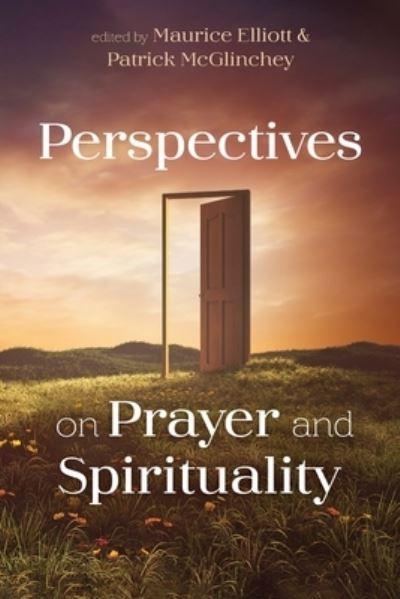 Cover for Maurice Elliott · Perspectives on Prayer and Spirituality (Paperback Book) (2021)