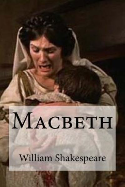 Macbeth - William Shakespeare - Books - Createspace Independent Publishing Platf - 9781533045065 - May 2, 2016