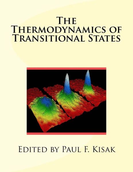 Cover for Paul F Kisak · The Thermodynamics of Transitional States (Taschenbuch) (2016)