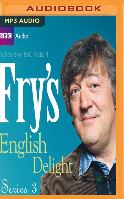 Fry's English Delight, Series 3 - Stephen Fry - Musikk - AUDIBLE STUDIOS ON BRILLIANCE - 9781536635065 - 24. januar 2017