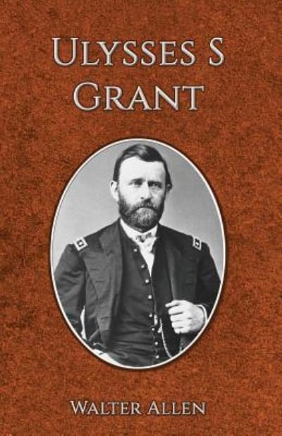 Cover for Walter Allen · Ulysses S Grant (Paperback Book) (2016)