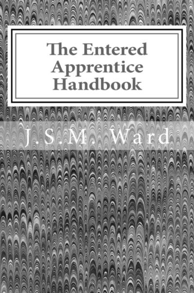 Cover for J S M Ward · The Entered Apprentice Handbook (Paperback Book) (2016)