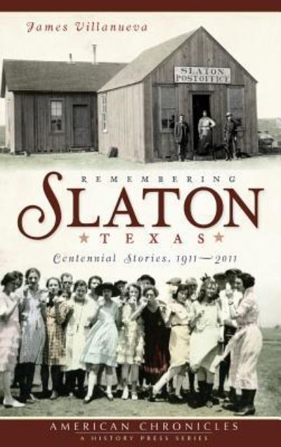 Cover for James Villanueva · Remembering Slaton, Texas (Hardcover bog) (2011)