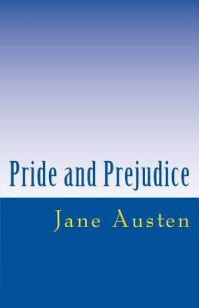 Pride and Prejudice - Jane Austen - Bøger - Createspace Independent Publishing Platf - 9781540751065 - 12. december 2016
