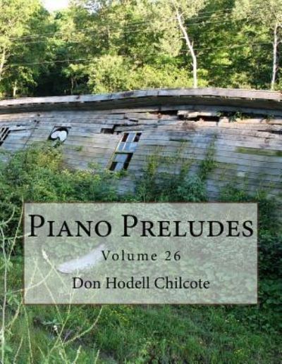 Cover for Don Hodell Chilcote · Piano Preludes Volume 26 (Paperback Book) (2017)