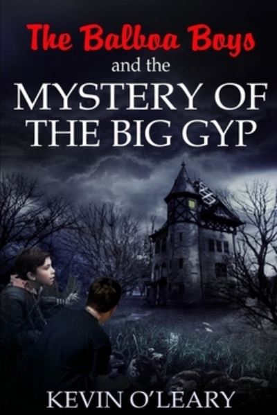 Cover for Kevin O'Leary · The Balboa Boys and the Mystery of the Big Gyp (Paperback Book) (2017)