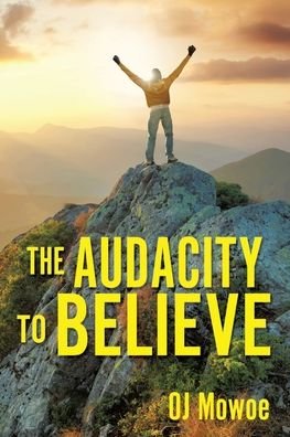 Cover for Oj Mowoe · The Audacity to Believe (Paperback Book) (2019)