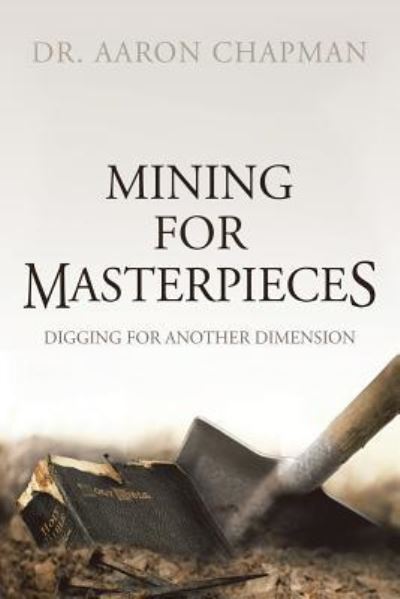 Cover for Dr Aaron Chapman · Mining for Masterpieces (Paperback Book) (2018)