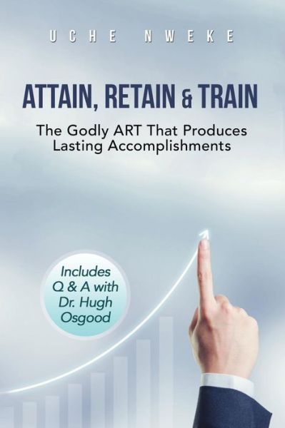 Cover for Uchenna Nweke · Attain, Retain &amp; Train (Pocketbok) (2018)