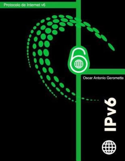 Cover for Oscar a Gerometta · Protocolo de Internet Version 6 (Ipv6) (Pocketbok) (2017)
