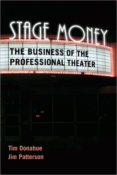 Cover for Tim Donahue · Stage Money: The Business of the Professional Theater (Hardcover bog) (2010)