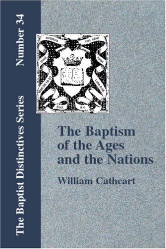 Cover for Cathcart William · The Baptism of the Ages and the Nations (Paperback Book) (2006)