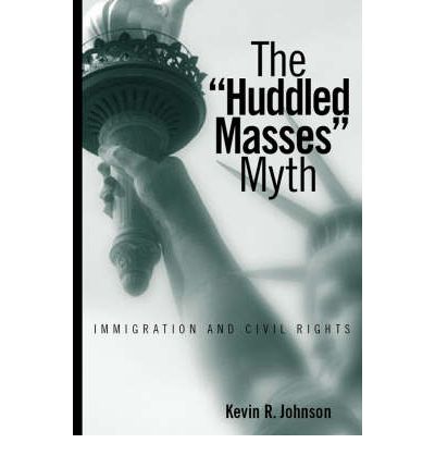 Cover for Kevin Johnson · The Huddled Masses Myth: Immigration And Civil Rights (Taschenbuch) (2003)