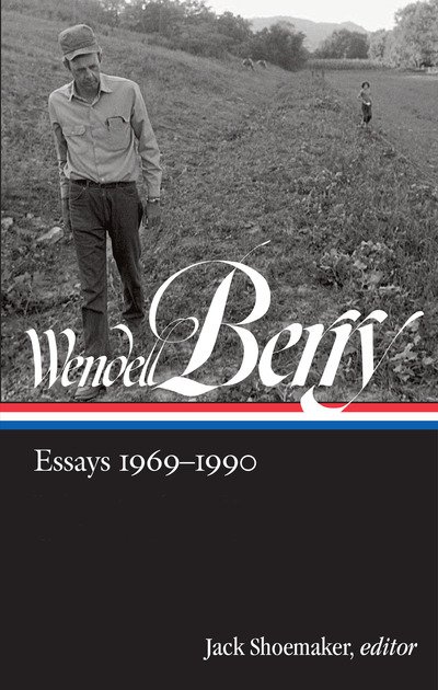 Cover for Wendell Berry · Wendell Berry: Essays 1969 - 1990 (Hardcover bog) (2019)
