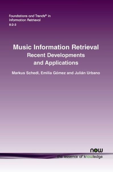 Cover for Markus Schedl · Music Information Retrieval: Recent Developments and Applications - Foundations and Trends (R) in Information Retrieval (Paperback Book) (2014)