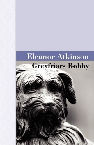 Cover for Eleanor Atkinson · Greyfriars Bobby (Hardcover bog) (2008)