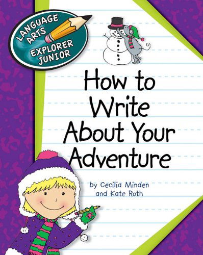 Cover for Kate Roth · How to Write About Your Adventure (Language Arts Explorer Junior) (Hardcover Book) (2011)