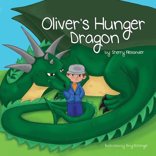 Cover for Sherry Alexander · Oliver's Hunger Dragon (Pocketbok) (2014)
