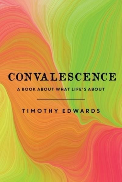 Cover for Timothy Edwards · Convalescence (Book) (2023)