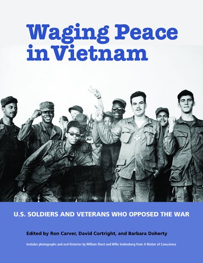 Cover for Waging Peace in Vietnam: US Soldiers and Veterans Who Opposed the War (Paperback Book) (2019)