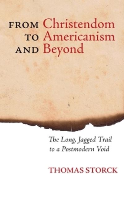 From Christendom to Americanism and Beyond - Thomas Storck - Bücher - ANGELICO PR - 9781621382065 - 8. August 2015