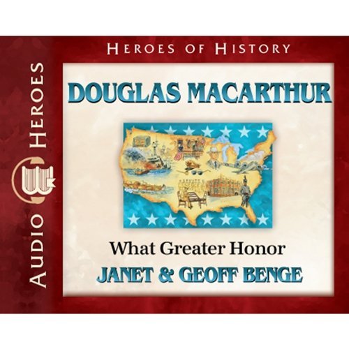 Cover for Geoff Benge · Douglas Macarthur: What Great Honor (Audiobook) (Heroes of History) (Lydbog (CD)) (2013)