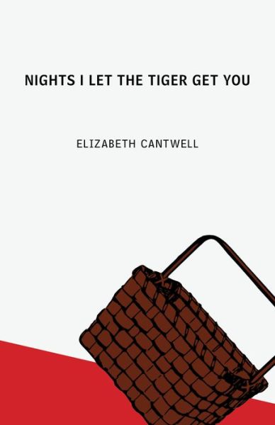 Cover for Elizabeth Cantwell · Nights I Let the Tiger Get You (Paperback Book) (2014)