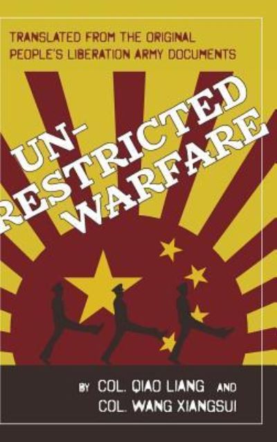 Cover for Qiao Liang · Unrestricted Warfare China's Master Plan to Destroy America (Gebundenes Buch) (2015)