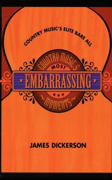 Cover for James L. Dickerson · Country Music's Most Embarrassing Moments (Gebundenes Buch) (1997)