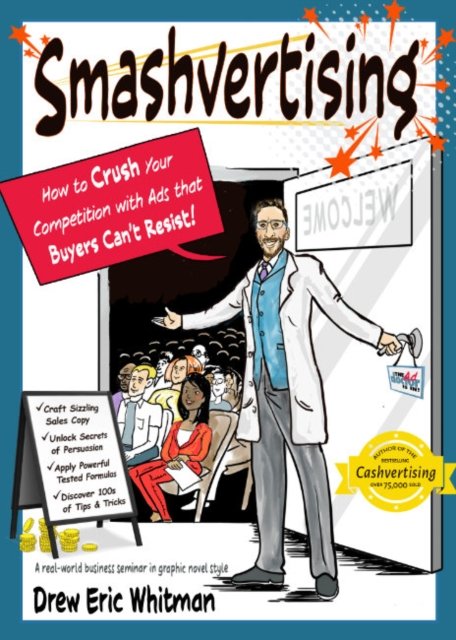 Whitman, Drew Eric (Drew Eric Whitman) · Smashvertising: How to Crush Your Competition with Ads That Buyers Can't Resist (Paperback Book) [10 Revised edition] (2024)
