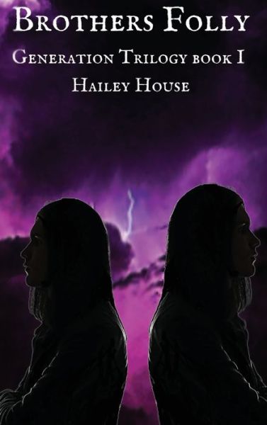 Cover for Hailey House · BROTHER'S FOLLY - Generations Trilogy Book I (Hardcover Book) (2021)