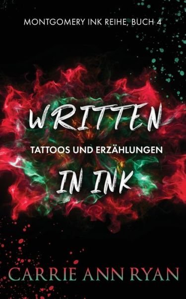 Cover for Carrie Ann Ryan · Written in Ink - Tattoos und Erzahlungen (Pocketbok) (2021)