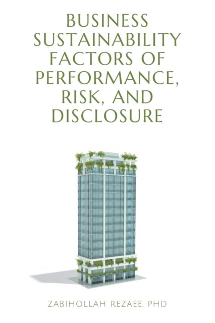 Cover for Zabihollah Rezaee · Business Sustainability Factors of Performance, Risk, and Disclosure (Taschenbuch) (2021)