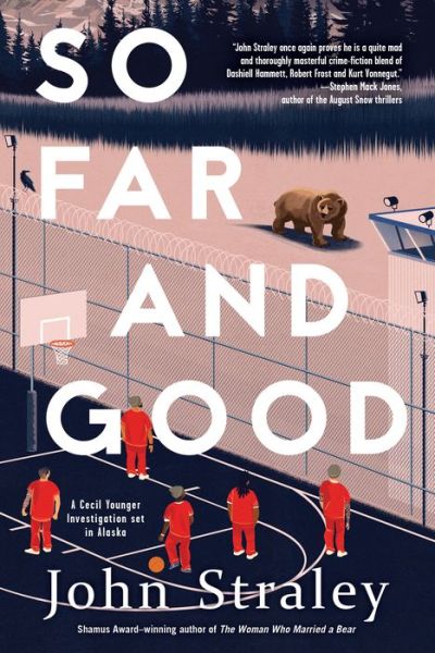 Cover for John Straley · So Far and Good: A Cecil Younger Investigation #8 (Paperback Book) (2022)