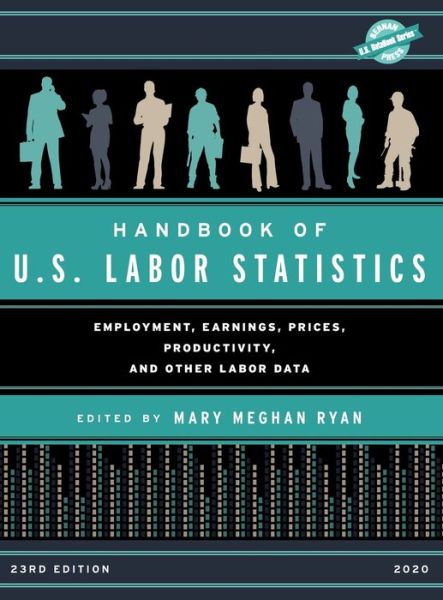 Cover for Handbook of U.S. Labor Statistics 2020: Employment, Earnings, Prices, Productivity, and Other Labor Data - U.S. DataBook Series (Hardcover Book) [23rd edition] (2020)